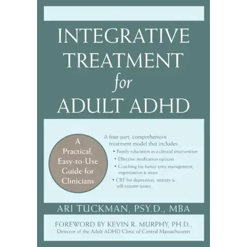 Integrative Treatment for Adult ADHD: Practical Easy-To-Use Guide for Clinicians