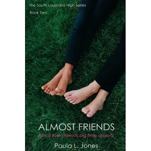 Almost Friends: Book two of the South Louisiana High Series
