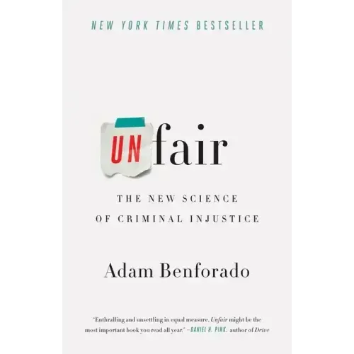 Unfair: The New Science of Criminal Injustice
