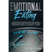 Emotional Eating: The effective guide for intuitive eating, without stick a strict diet and find the right motivation to build a successful future!