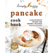 Simply Fluffy Pancake Cookbook: A Collection of the Best and Insanely Delicious Pancake Recipes