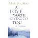 A Love Worth Giving to You at Christmas: Discover Jesus, the Most Generous Gift God Could Ever Give (the Perfect Christian Holiday Present)