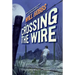 Crossing the Wire