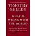 What Is Wrong with the World?: The Surprising, Hopeful Answer to the Question We Cannot Avoid