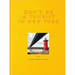 Don't Be a Tourist in New York: The Messy Nessy Chic Guide