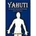 Yahuti: The Man Who Is Not Here with Hands Upon Our Shoulders Whispering in Our Ear