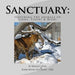 Sanctuary: featuring the animals of Lions, Tigers & Bears