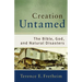 Creation Untamed: The Bible, God, and Natural Disasters