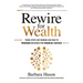 Rewire for Wealth: Three Steps Any Woman Can Take to Program Her Brain for Financial Success
