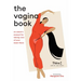 The Vagina Book: An Owner's Manual for Taking Care of Your Down There