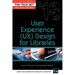 User Experience (UX) Design for Libraries