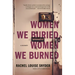 Women We Buried, Women We Burned: A Memoir
