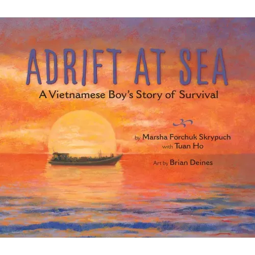 Adrift at Sea: A Vietnamese Boy's Story of Survival
