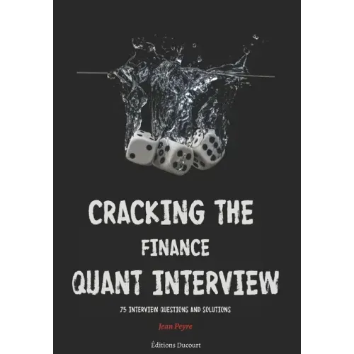 Cracking the Finance Quant Interview: 75 Interview Questions and Solutions