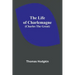The Life of Charlemagne (Charles the Great)