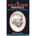 A Faulkner Profile: The Man and The Writer