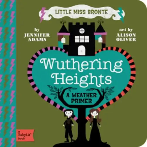 Wuthering Heights: A Babylit(r) Weather Primer