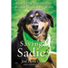 Saving Sadie: How a Dog That No One Wanted Inspired the World