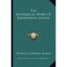 The Alchemical Work of Raymondus Lullius