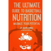 The Ultimate Guide to Basketball Nutrition: Maximize Your Potential
