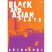 Black and Asian Plays: Anthology