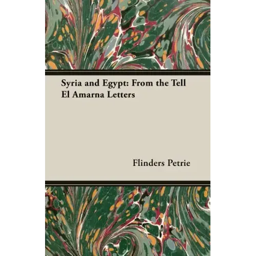 Syria and Egypt: From the Tell El Amarna Letters