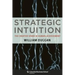 Strategic Intuition: The Creative Spark in Human Achievement