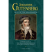 Johannes Gutenberg: Man of the Millennium: A Brief Look at the Printing Revolution and the Power of Books