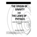 The Origin of Gravity and the Laws of Physics