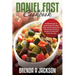 The Daniel Fast Cookbook: Healthy Recipes To Supercharge Your Mind Body Soul And Spirit