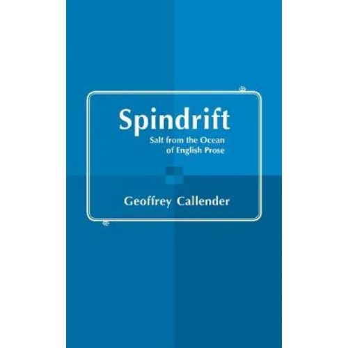 Spindrift: Salt from the Ocean of English Prose