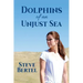 Dolphins of an Unjust Sea