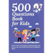 500 Questions Book for Kids: Questions to Start Great Conversations between Kids and Grown-ups and Build Emotional Intelligence Skills. Uplifting Ques