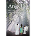Angelite: Channelings from the Angels and Saints About the World We Live In and the World We Come From