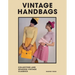 Vintage Handbags: Collecting and Wearing Designer Classics