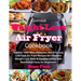 Essential Weight Loss Air Fryer Cookbook: Teaches 1000 New, Delicious, Quick & Easy, Low Carb Air Fryer Recipes for Effective Weight Loss, Keto & Heal