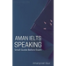 Aman IELTS Speaking: Small Guide Before Exam