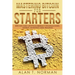 Mastering Bitcoin for Starters: Bitcoin and Cryptocurrency Technologies, Mining, Investing and Trading - Bitcoin Book 1, Blockchain, Wallet, Business