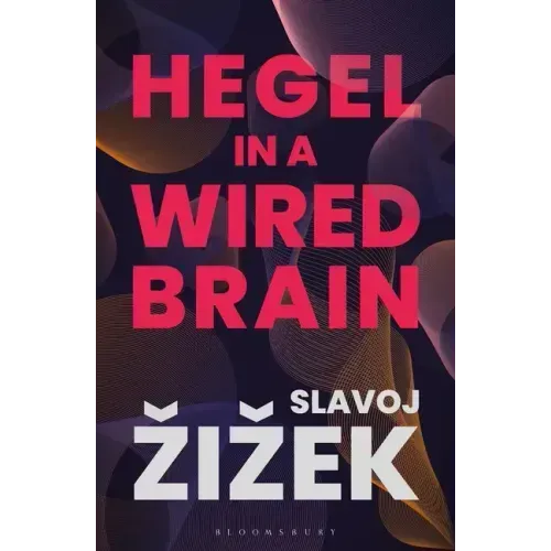 Hegel in a Wired Brain