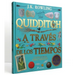 Quidditch a Través de Los Tiempos (Un Libro de la Biblioteca de Hogwarts Edición Ilustrada) / Quidditch Through the Ages: The Illustrated Edition