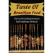 Taste Of Brazilian Food: The Set Of Cooking Practices And Traditions Of Brazil