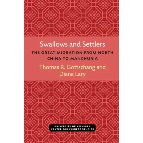 Swallows and Settlers: The Great Migration from North China to Manchuria