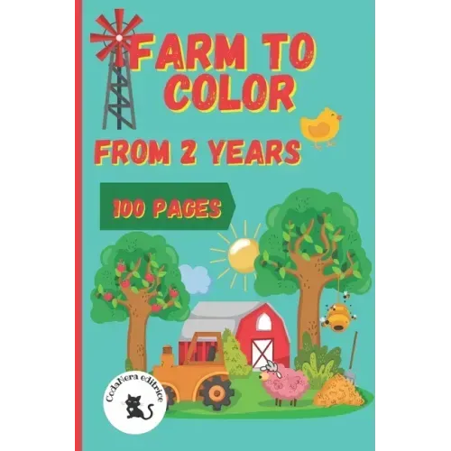 Farm to Color from 2 Years 100 Pages Codanera Editrice: Colouring Book 24 Months Farm with Names of the Figures Large Characters Book Activity Book 2