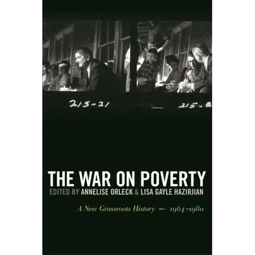 The War on Poverty: A New Grassroots History, 1964-1980