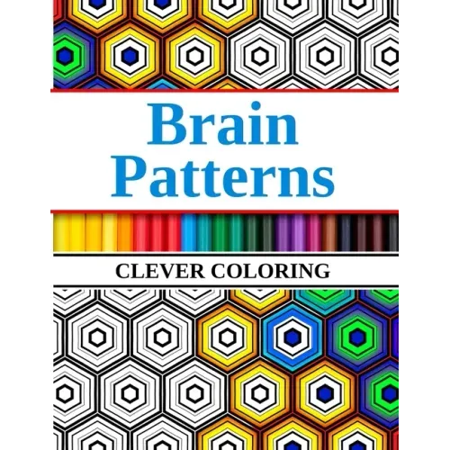Brain Patterns Clever Coloring: Geometric Shapes and Pattern Coloring Book