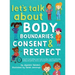 Let's Talk About Body Boundaries, Consent and Respect: Teach children about body ownership, respect, feelings, choices and recognizing bullying behavi