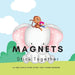Magnets, Stick Together: A STEM Story for Young Readers (Perfect book to inspire child's curiosity about science at very young age): LE and COO's STEM
