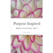 Purpose Inspired: Reflections on Conscious Living - Volume 4