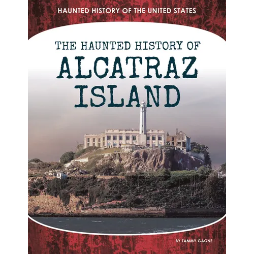 Haunted History of Alcatraz Island