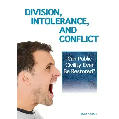 Division, Intolerance and Conflict: Can Public Civility Ever Be Restored?